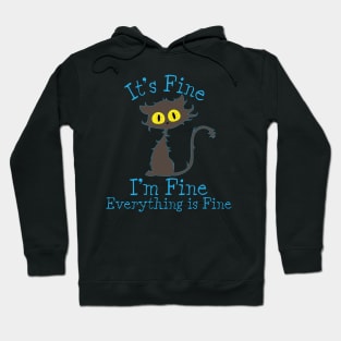 It's Fine I'm Fine Everything Is Fine. Novelty Funny cat Hoodie